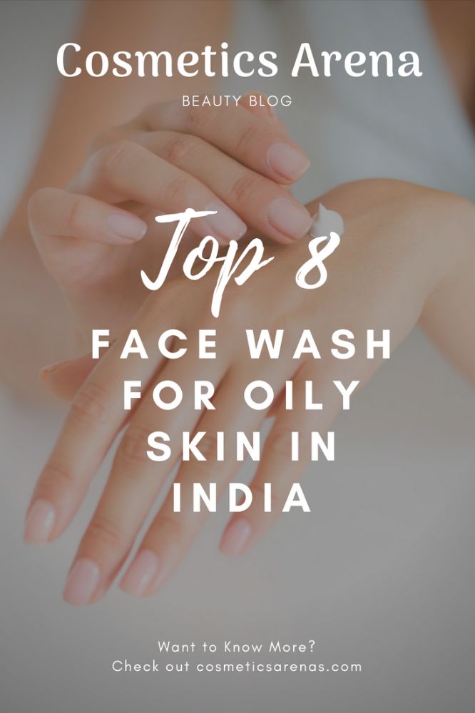 Best Face Wash for Oily Skin in India Cosmetics Arena