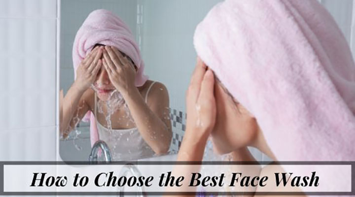 how to choose the best face wash