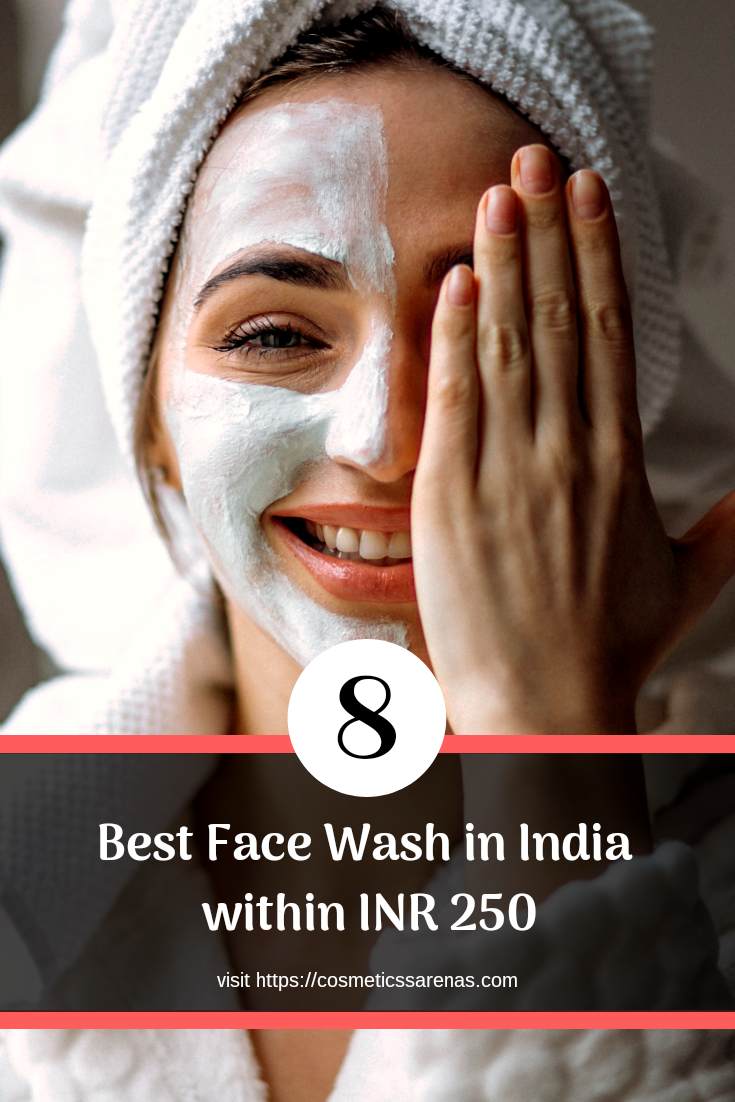 8 Best Face Wash in India within INR 250 Cosmetics Arena